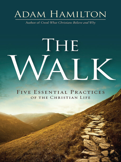 Title details for The Walk by Adam Hamilton - Available